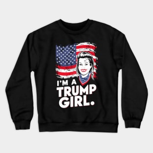 I'M A Trump Girl Election Usa America Crewneck Sweatshirt